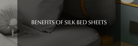 Benefits of Silk Bed Sheets - Sutra Silk